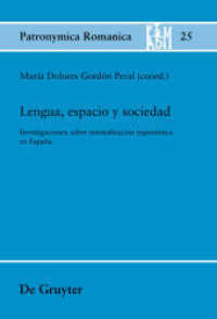 Lengua， espacio y sociedad : Investigaciones sobre normalización toponímica en España (Patronymica Romanica 25)