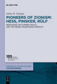 Pioneers of Zionism: Hess， Pinsker， Rülf : Messianism， Settlement Policy， and the Israeli-Palestinian Conflict (Europäisch-jüdische Studien - Kontroversen 2)