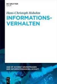 Informationsverhalten (Age of Access? Grundfragen der Informationsgesellschaft 5) （2024. XIX, 444 S. 28 b/w ill., 8 b/w tbl. 230 mm）