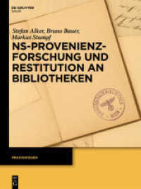 NS-Provenienzforschung und Restitution an Bibliotheken (Praxiswissen) （2016. VIII, 133 S. 20 b/w ill., 10 b/w tbl. 280 mm）