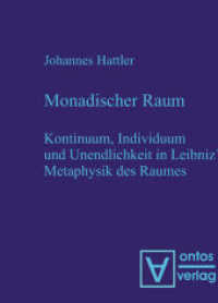 Monadischer Raum : Kontinuum， Individuum und Unendlichkeit in Leibniz´ Metaphysik des Raumes
