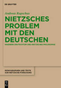 Nietzsches Problem mit den Deutschen : Wagners Deutschtum und Nietzsches Philosophie (Monographien und Texte zur Nietzsche-Forschung 62)