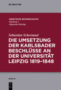 Die Umsetzung der Karlsbader Beschlüsse an der Universität Leipzig 1819-1848 (Juristische Zeitgeschichte / Abteilung 1 24)