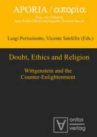 Doubt, Ethics and Religion : Wittgenstein and the Counter-Enlightenment (Aporia 4) （2010. 178 p. 210 mm）