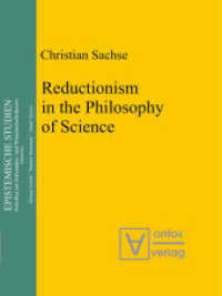 Reductionism in the Philosophy of Science (Epistemische Studien / Epistemic Studies 11)