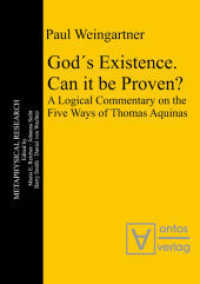 God´s Existence. Can it be Proven? : A Logical Commentary on the Five Ways of Thomas Aquinas (Metaphysical Research 10)