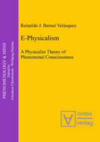 E-Physicalism : A Physicalist Theory of Phenomenal Consciousness (Phenomenology & Mind 14)