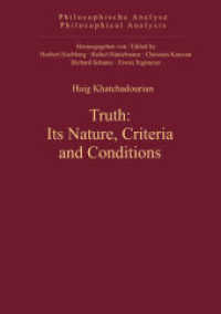 Truth: Its Nature, Criteria and Conditions (Philosophische Analyse / Philosophical Analysis 42) （2011. 112 p. 210 mm）