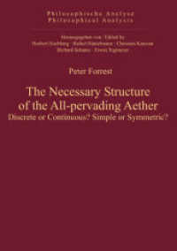 The Necessary Structure of the All-pervading Aether : Discrete or Continuous? Simple or Symmetric? (Philosophische Analyse / Philosophical Analysis 49)