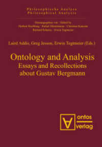Ontology and Analysis : Essays and Recollections about Gustav Bergmann (Philosophische Analyse / Philosophical Analysis 20) （2007. 312 p. 210 mm）