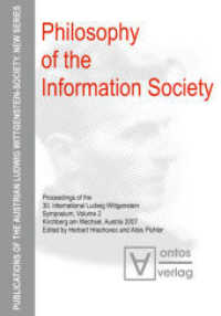 Philosophy of the Information Society Vol.2 : Proceedings of the 30th International Ludwig Wittgenstein-Symposium in Kirchberg， 2007 (Publications of the Austrian Ludwig Wittgenstein Society - New Series 7)