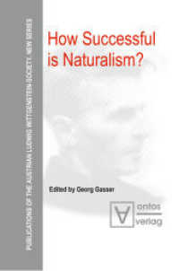 How Successful is Naturalism? (Publications of the Austrian Ludwig Wittgenstein Society - New Series 4)