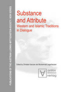 Substance and Attribute : Western and Islamic Traditions in Dialogue (Publications of the Austrian Ludwig Wittgenstein Society - New Series 5)