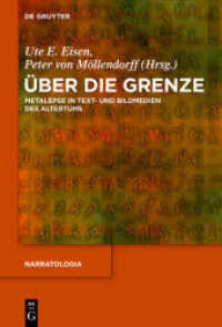 Über die Grenze : Metalepse in Text- und Bildmedien des Altertums (Narratologia 39) （2013. XVI, 482 S. 8 col. ill., 8 b/w tbl. 230 mm）