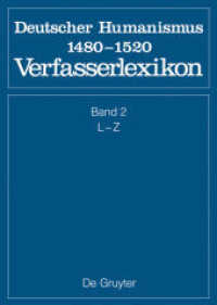 ドイツ文学著作家事典　ドイツ人文主義1480-1520年　第２巻：L-Z<br>Die deutsche Literatur des Mittelalters. Deutscher Humanismus 1480-1520. Band 2 L - Z （2013. IV, 752 S. 240 mm）
