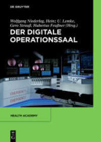 Der digitale Operationssaal (Health Academy 2) （2014. XIV, 311 S. 99 b/w and 12 col. ill., 7 b/w tbl. 240 mm）