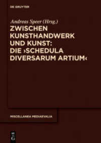 Zwischen Kunsthandwerk und Kunst: Die 'Schedula diversarum artium' (Miscellanea Mediaevalia 37) （2013. XXII, 554 S. 40 b/w ill., 48 Farbtaf. 240 mm）