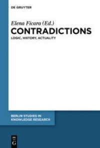 Contradictions : Logic， History， Actuality (Berlin Studies in Knowledge Research 6)