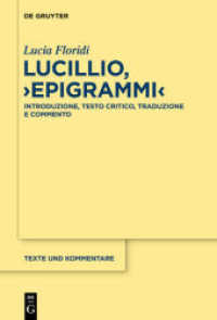 Lucillio, "Epigrammi" : Introduzione, testo critico, traduzione e commento (Texte und Kommentare 47) （2014. X, 662 S. 230 mm）