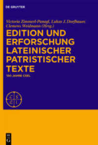 Edition und Erforschung lateinischer patristischer Texte : 150 Jahre CSEL (Corpus Scriptorum Ecclesiasticorum Latinorum [Extra Seriem]) （2014. XVIII, 321 S. 240 mm）