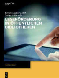 Leseförderung in Öffentlichen Bibliotheken (Praxiswissen) （2014. X, 201 S. 50 b/w ill. 280 mm）