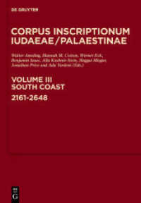 Corpus Inscriptionum Iudaeae/Palaestinae. Volume 3 South Coast: 2161-2648 : A multi-lingual corpus of the inscriptions from Alexander to Muhammad (Corpus Inscriptionum Iudaeae/Palaestinae Volume 3) （2014. XXV, 738 S. 240 mm）