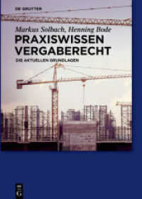 Praxiswissen Vergaberecht : Die aktuellen Grundlagen （2015. XXVI, 422 S. 240 mm）