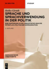 Sprache und Sprachverwendung in der Politik : Eine Einführung in die linguistische Analyse öffentlich-politischer Kommunikation (Germanistische Arbeitshefte 39)