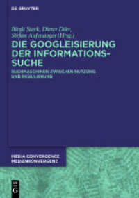 Die Googleisierung der Informationssuche : Suchmaschinen zwischen Nutzung und Regulierung (Medienkonvergenz / Media Convergence .10)