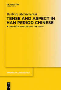 Tense and Aspect in Han Period Chinese : A Linguistic Analysis of the Shijì (Trends in Linguistics. Studies and Monographs [TiLSM] 274)
