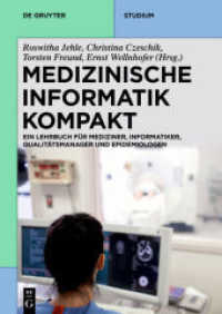 Medizinische Informatik kompakt : Ein Kompendium für Mediziner, Informatiker, Qualitätsmanager und Epidemiologen (De Gruyter Studium) （2015. XXXIII, 487 S. 70 col. ill., 40 b/w tbl. 240 mm）