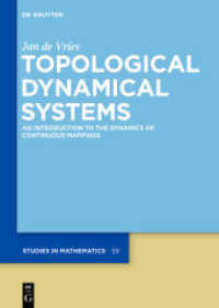 位相幾何的力学系<br>Topological Dynamical Systems : An Introduction to the Dynamics of Continuous Mappings (De Gruyter Studies in Mathematics 59) （2014. XV, 498 S. 80 b/w ill. 240 mm）