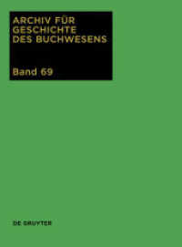 Archiv für Geschichte des Buchwesens. Band 69 2014 Bd.69 (Archiv für Geschichte des Buchwesens Band 69) （2014. VI, 230 S. 30 b/w ill. 280 mm）