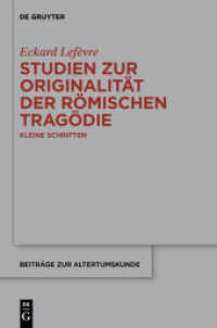Studien zur Originalität der römischen Tragödie : Kleine Schriften (Beiträge zur Altertumskunde 324) （2014. XIII, 674 S. 230 mm）