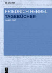 ヘッベル日記　第１巻：テクスト<br>Friedrich Hebbel: Tagebücher. Band 1 Text Bd.1 : Band 1: Text (Friedrich Hebbel: Tagebücher Band 1) （2017. XIII, 862 S. 240 mm）