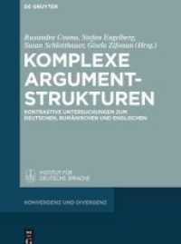 Komplexe Argumentstrukturen : Kontrastive Untersuchungen zum Deutschen， Rumänischen und Englischen (Konvergenz und Divergenz 3)