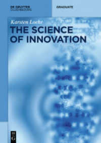 科学的イノベーション（テキスト）<br>The Science of Innovation : A Comprehensive Approach for Innovation Management (De Gruyter Textbook) （2016. VIII, 220 S. 54 b/w ill., 2 b/w tbl. 240 mm）