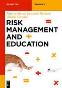 Risk Management and Education (De Gruyter Textbook) （2019. X, 107 S. 9 b/w ill., 19 b/w tbl. 240 mm）