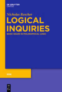 Ｎ．レッシャー著／論理学的探究<br>Logical Inquiries : Basic Issues in Philosophical Logic (Eide 6) （2014. X, 144 S. 155 x 230 mm）