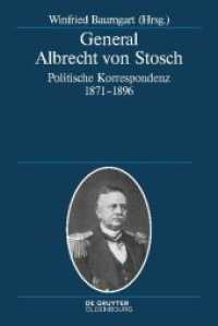 General Albrecht von Stosch : Politische Korrespondenz 1871-1896 (Deutsche Geschichtsquellen des 19. und 20. Jahrhunderts 70) （2014. 740 S. 4 schw.-w. Abb. 240 mm）