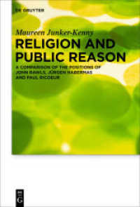 Religion and Public Reason : A Comparison of the Positions of John Rawls， Jürgen Habermas and Paul Ricoeur (Praktische Theologie im Wissenschaftsdiskurs 16)