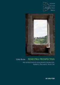 Fenestra perspectiva : Architektonisch inszenierte Ausblicke: Alberti, Palladio, Agucchi (Studien aus dem Warburg-Haus 15) （2015. XX, 474 S. 95 b/w ill. 170 x 240 mm）