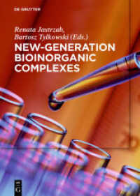 New-Generation Bioinorganic Complexes （2016. XII, 176 S. 150 b/w and 50 col. ill., 100 b/w tbl. 240 mm）