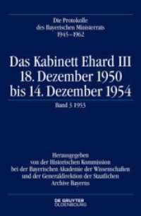 Die Protokolle des Bayerischen Ministerrats 1945-1954. III,3 Das Kabinett Ehard III : 18. Dezember 1950 bis 14. Dezember 1954. Band 3: 1953 (Die Protokolle des Bayerischen Ministerrats 1945-1954 III,3) （2019. XCIV, 914 S. 4 b/w ill. 235 mm）