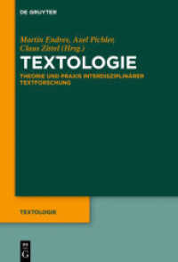 テクスト学の理論と実践（テクスト学１）<br>Textologie : Theorie und Praxis interdisziplinärer Textforschung (Textologie 1) （2017. VI, 374 S. 21 b/w and 6 col. ill. 230 mm）