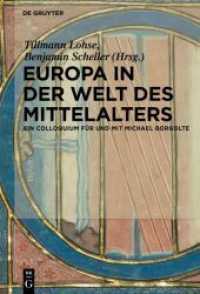 Europa in der Welt des Mittelalters : Ein Colloquium für und mit Michael Borgolte