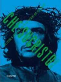 Chesucristo : The Fusion in image and word of Che Guevara and Jesus Christ (Zurich Studies in the History of Art 20/21) （2015. 384 S. 246 col. ill.）
