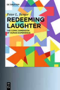 Redeeming Laughter : The Comic Dimension of Human Experience （2. Aufl. 2014. XXI, 201 S. 230 mm）