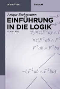 Einführung in die Logik (De Gruyter Studium) （4. Aufl. 2014. XVI, 412 S. 230 mm）