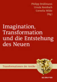 Imagination， Transformation und die Entstehung des Neuen (Transformationen der Antike Bd.31)